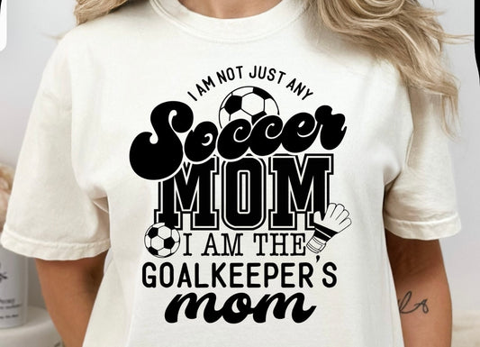 I Am The Goalkeepers Mom