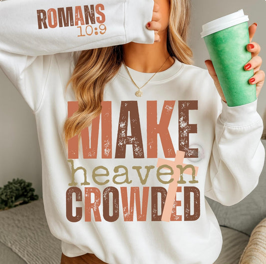 Make Heaven Crowded Adult Sweatshirt