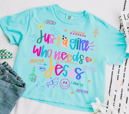 Just A Girl Who Needs Jesus Tee